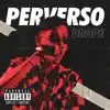 Perverso (feat. WOST) - EP album lyrics, reviews, download