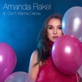 Amanda Rakel - & I Don't Wanna Dance