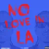 No Love In LA album lyrics, reviews, download