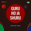 Guru Ho Jaa Shuru