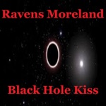Ravens Moreland - Black Hole Kiss