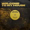 Welcome to My House - Single