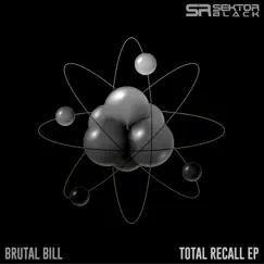 Total Recall-EP by Brutal Bill album reviews, ratings, credits