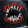 Stream & download Street Sharks (feat. Da Flex, Billy & Wolflow) - Single