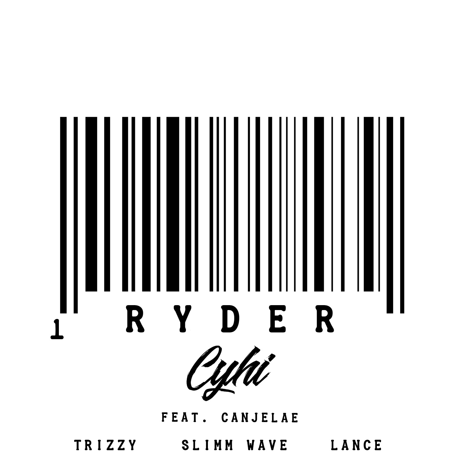 Cyhi The Prynce - Ryder (feat. Canjelae) - Single