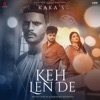 Keh Len De by Kaka, Inder Chahal, Himanshi Khurana iTunes Track 1