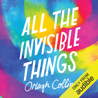 Orlagh Collins - All the Invisible Things (Unabridged) artwork