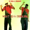 What Cha Drinking (feat. Rhomey) - Single album lyrics, reviews, download
