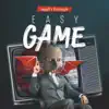 Easy Game (feat. E-Cologyk) - Single album lyrics, reviews, download