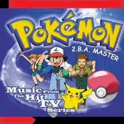 Pokémon: 2.B.A. Master (Music from the TV Series) by Pokémon album reviews, ratings, credits