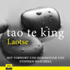 Tao Te King: Eine zeitgemäße Version für westliche Hörer - Stephen Mitchell