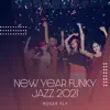 New Year Funky Jazz 2021 album lyrics, reviews, download