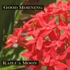 Kailua Moon - Good Morning