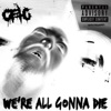 We're All Gonna Die - Single