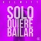 Solo Quiere Bailar - Kelmitt lyrics