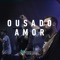 Ousado Amor (feat. Rafael Bicudo) [Ao Vivo] artwork