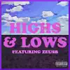 highs & lows (feat. Zeu$b) - Single album lyrics, reviews, download