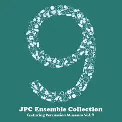 Jpc Ensemble Collection Vol.9 by JPC Percussion Museum album reviews, ratings, credits