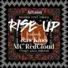 Rise Up (feat. Ras Kass & MC Redcloud) - Single album lyrics, reviews, download