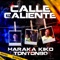 La calle ta caliente (feat. Haraca Kiko) - Tonton80produciendo lyrics