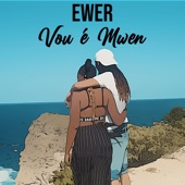 Ewer - Vou é Mwen