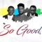 So Good (feat. Manus Akpanke & Steve Williz) - I-fee Sound lyrics
