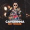 Caverinha no Toque - Caverinha, Chael, MC Arraia, MC Pelezinho, MC Lucks, Mc Thalles, Mc Leléto, MC Pr, MC DCastro & MC V lyrics