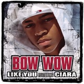 Bow Wow - Like You ( feat. Ciara)