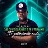 Cai De Vagarinho Até Embaixo - Single