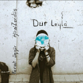 Dur Leyla (feat. Ferat Üngür) - Hirai Zerdüş