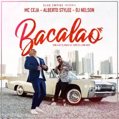Bacalao - Single by MC Ceja, Alberto Stylee & DJ Nelson album reviews, ratings, credits