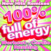 100% Full of Energy New Hits Remixes Workout Cardio Running - Various Artists
