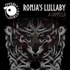 Ronja's Lullaby a Cappella - Single album lyrics, reviews, download