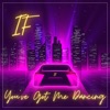 You've Got Me Dancing - Single