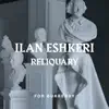 Stream & download Eshkeri: Reliquary (For Burberry) - Single