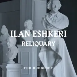 Eshkeri: Reliquary (For Burberry) - Single - London Metropolitan Orchestra Eshkeri: Reliquary (For Burberry) - Single - London Metropolitan Orchestra