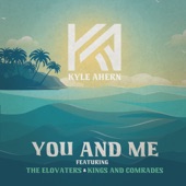 You and Me (feat. The Elovaters & Kings and Comrades) artwork