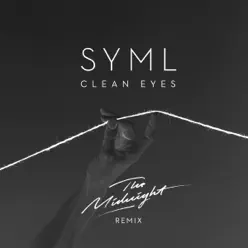 Clean Eyes (The Midnight Remix) - Single - SYML Clean Eyes (The Midnight Remix) - Single - SYML