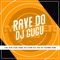 Rave do Dj Gugu - DJ Gugu, MC Levin, MC Lucks, Mc Koruja, Mc Rd, MC Jotinha, Mc BS, Mc Ane, MC Pr, MC Gui Andrade & MC lyrics