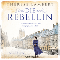 Thérèse Lambert - Die Rebellin - Lou Andreas-Salomé und ihre erste große Liebe - Rilke (Ungekürzt) artwork