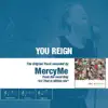 You Reign (The Original Accompaniment Track as Performed by Mercyme) - EP album lyrics, reviews, download