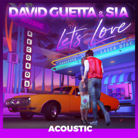 David Guetta & Sia - Let's Love (Acoustic) - Single artwork