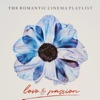 Love & Passion (The Romantic Cinema Playlist)