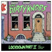 The Dirty Knobs - Lockdown Part II