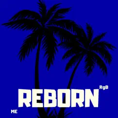 Reborn - Single by RgB album reviews, ratings, credits