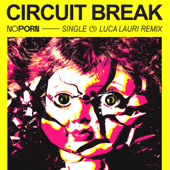 Circuit Break - Noporn
