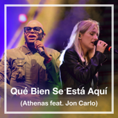 Qué Bien Se Está Aquí (feat. Jon Carlo) - Athenas