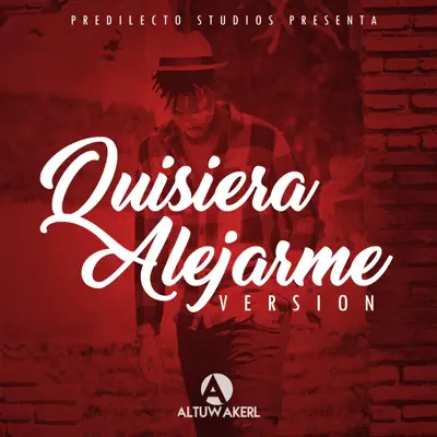 Quisiera Alejarme - Single - Altuwakerl