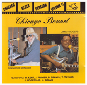 Chicago Bound - Jimmy Rogers & Johnny "Big Moose" Walker