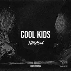 Cool Kids - Single by NOTSOBAD album reviews, ratings, credits